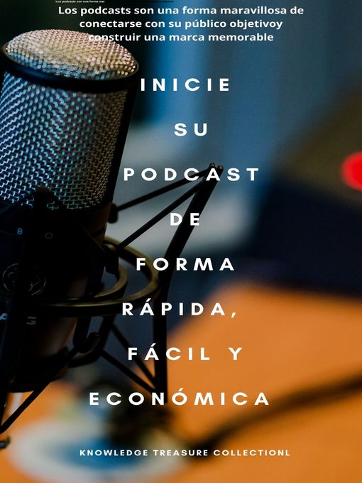 Cover image for Inicie Su Podcast De Forma Rápida, Fácil Y Económica